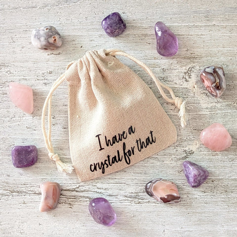 'I have a crystal for that' tumblestone storage bag