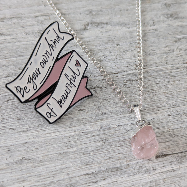 Rose Quartz Necklace & Be Your Own Kind Of Beautiful Badge Gift Set