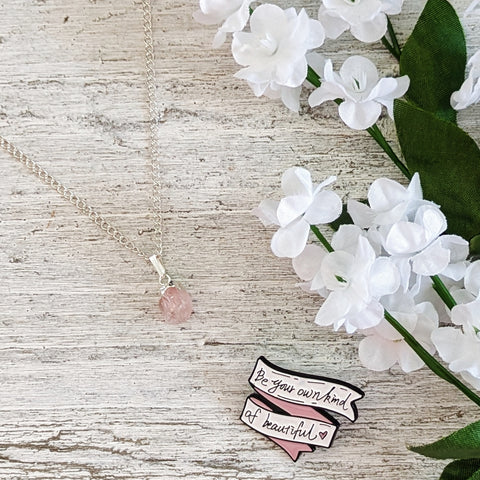 Rose Quartz Necklace & Be Your Own Kind Of Beautiful Badge Gift Set