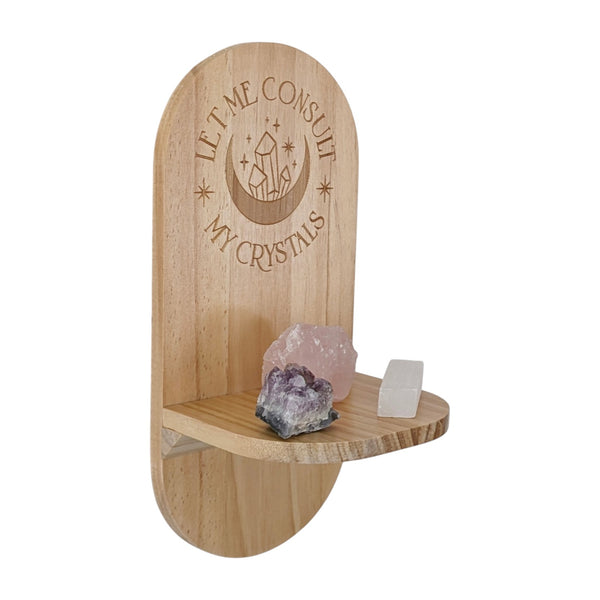 Let Me Consult My Crystals Display Shelf with Stones for Guidance